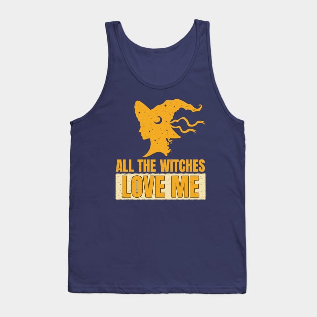 All the witches love me Tank Top by autopic